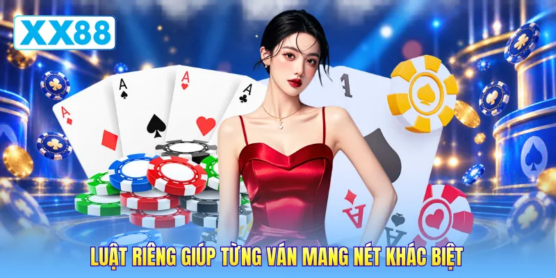 Luật riêng giúp từng ván mang nét khác biệt Luật riêng giúp từng ván mang nét khác biệt