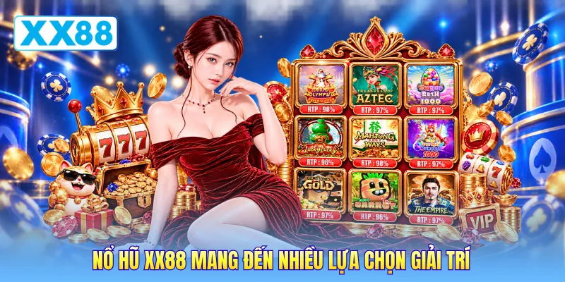 Nổ hũ XX88 mang đến nhiều lựa chọn giải trí Nổ hũ XX88 mang đến nhiều lựa chọn giải trí