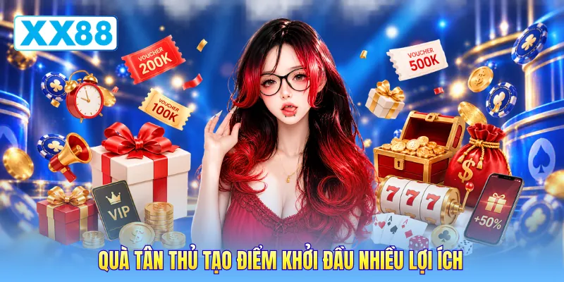Quà tân thủ tạo điểm khởi đầu nhiều lợi ích